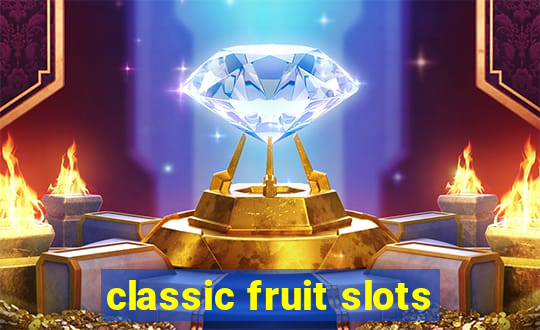classic fruit slots